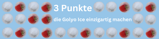 3 Punkte die Golyo Ice einzigartig machen